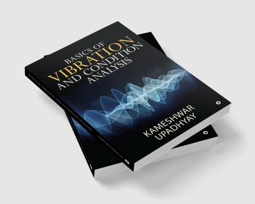 Buy Basics of Vibration and Condition Analysis Book Online at Best ...