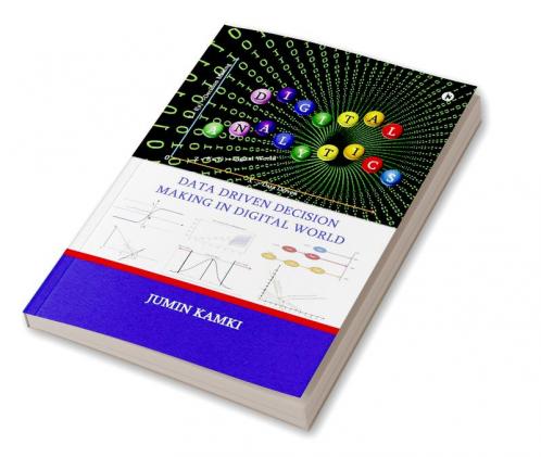 Buy Digital Analytics : Data Driven Decision Making in Digital World ...