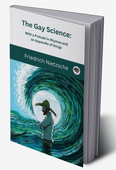 Buy The Gay Science: With a Prelude in Rhymes and an Appendix of