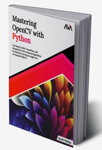 Buy Mastering OpenCV with Python Book Online at Best Price | Bookscape
