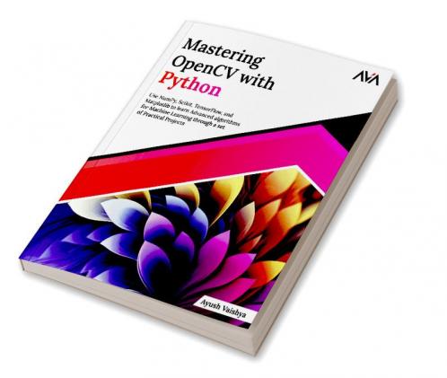 Buy Mastering OpenCV with Python Book Online at Best Price | Bookscape
