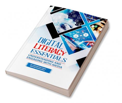 Buy Digital Literacy Essentials: Understanding And Engaging With Media ...