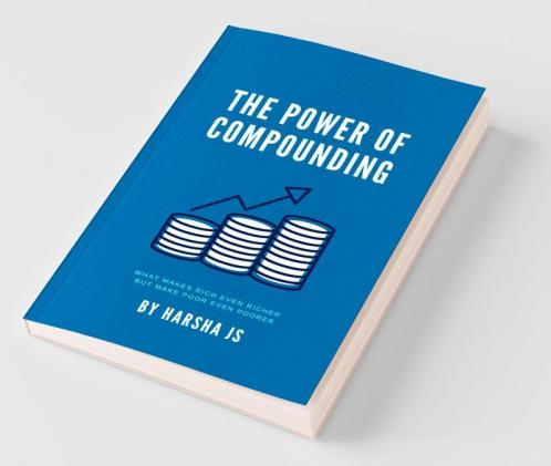 Buy The Power Of Compounding What Makes Rich Even Richer But Make Poor ...