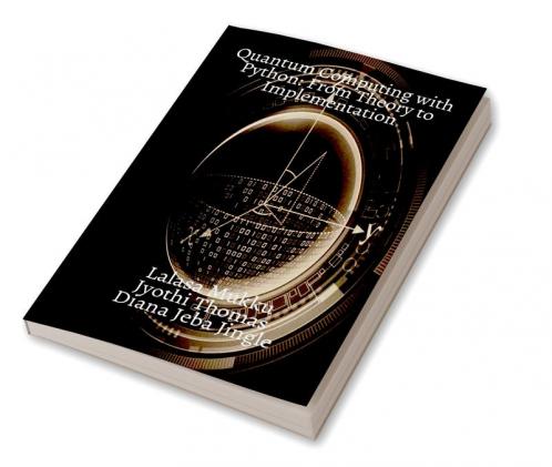 Buy Quantum Computing with Python: From Theory to Implementation Book ...