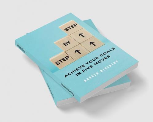 Buy Step by Step: A Guide to Achieving Your Goals in Five Moves Book ...