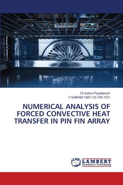 Buy NUMERICAL ANALYSIS OF FORCED CONVECTIVE HEAT TRANSFER IN PIN FIN ...