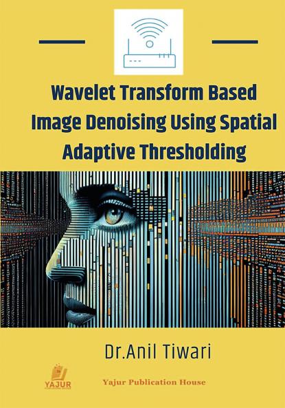 Buy Wavelet Transform Based Image Denoising Using Spatial Adaptive ...