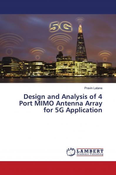 Buy Design and Analysis of 4 Port MIMO Antenna Array for 5G Application