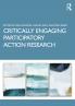 Critically Engaging Participatory Action Research