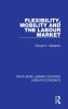 Flexibility Mobility and the Labour Market