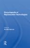 Encyclopedia Of Reproductive Technologies