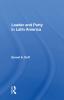 Leader and Party in Latin America