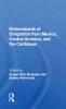 Determinants Of Emigration From Mexico Central America And The Caribbean