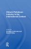 China's Petroleum Industry In The International Context