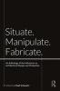 Situate Manipulate Fabricate