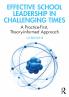 Effective School Leadership in Challenging Times