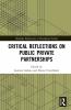 Critical Reflections on Public Private Partnerships