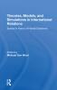 Theories Models And Simulations In International Relations