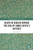 Death in Dublin During the Era of James Joyce's Ulysses
