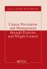 Cancer Prevention and Management through Exercise and Weight Control