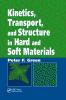 Kinetics Transport and Structure in Hard and Soft Materials