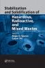 Stabilization and Solidification of Hazardous Radioactive and Mixed Wastes
