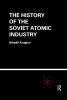 History of the Soviet Atomic Industry