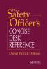 Safety Officer's Concise Desk Reference