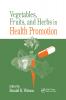 Vegetables Fruits and Herbs in Health Promotion