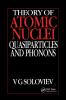 Theory of Atomic Nuclei Quasi-particle and Phonons