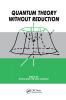 Quantum Theory without Reduction