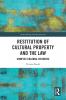 Restitution of Cultural Property and the Law