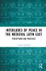 Interludes of Peace in the Medieval Latin East