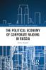 Political Economy of Corporate Raiding in Russia