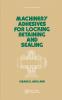 Machinery Adhesives for Locking Retaining and Sealing
