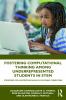 Fostering Computational Thinking Among Underrepresented Students in STEM