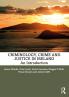 Criminology Crime and Justice in Ireland
