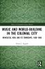 Music and World-Building in the Colonial City
