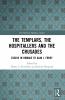 Templars the Hospitallers and the Crusades
