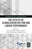 Effects of Globalisation on Firm and Labour Performance