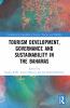 Tourism Development Governance and Sustainability in The Bahamas