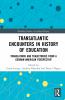 Transatlantic Encounters in History of Education