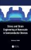 Stress and Strain Engineering at Nanoscale in Semiconductor Devices