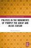 Politics in the Monuments of Pompey the Great and Julius Caesar