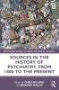 Sources in the History of Psychiatry from 1800 to the Present