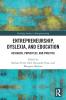 Entrepreneurship Dyslexia and Education
