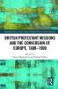 British Protestant Missions and the Conversion of Europe 1600–1900