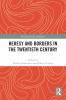 Heresy and Borders in the Twentieth Century