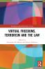 Virtual Freedoms Terrorism and the Law