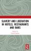 Slavery and Liberation in Hotels Restaurants and Bars